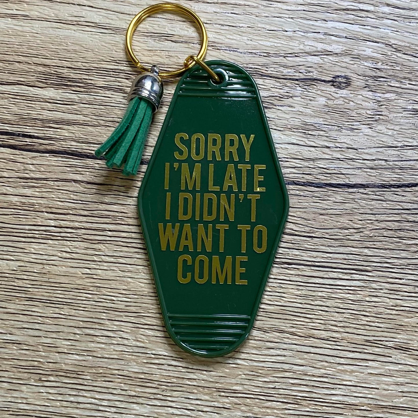 Sorry I'm Late, I Didn't Want to Come Vintage Motel Keychain